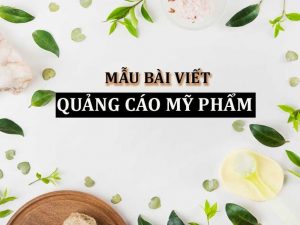 mẫu bài viết quảng cáo mỹ phẩm