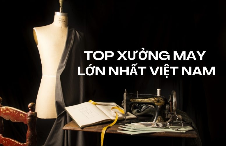 top xưởng may lớn nhất việt nam