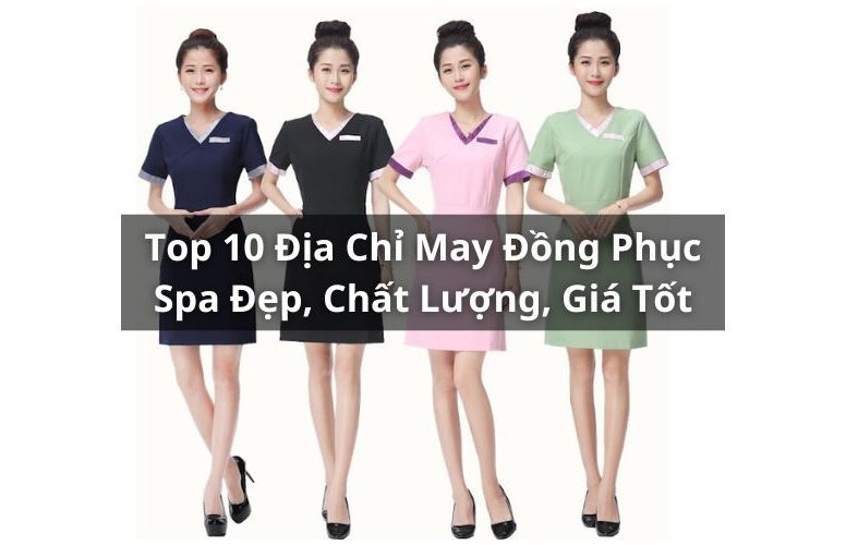 top địa chỉ may đồng phục spa đẹp